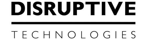 DISRUPTIVE TECHNOLOGIES