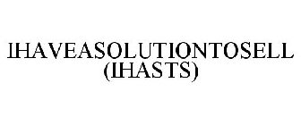 IHAVEASOLUTIONTOSELL (IHASTS)