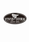 VIVID STORM SINCE 2004