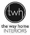 TWH THE WAY HOME INTERIORS