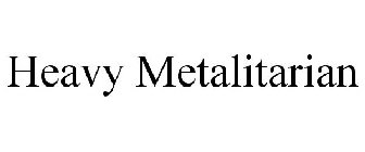 HEAVY METALITARIAN