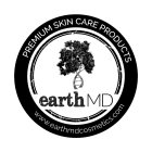 PREMIUM SKIN CARE PRODUCTS EARTHMD WWW.EARTHMDCOSMETICS.COM