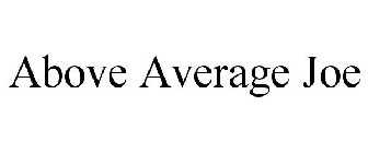 ABOVE AVERAGE JOE