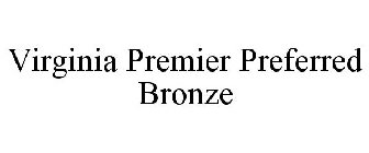 VIRGINIA PREMIER PREFERRED BRONZE