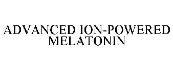 ADVANCED ION-POWERED MELATONIN