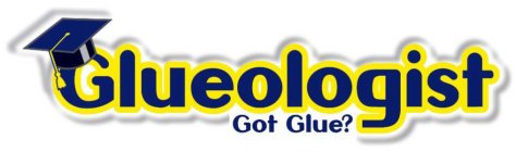 GLUEOLOGIST GOT GLUE?