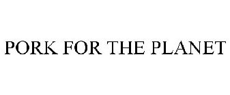 PORK FOR THE PLANET