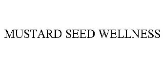 MUSTARD SEED WELLNESS