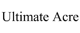 ULTIMATE ACRE