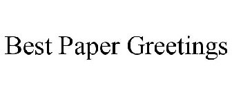 BEST PAPER GREETINGS