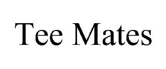 TEE MATES