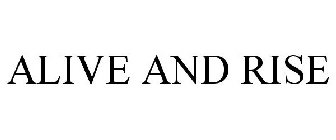 ALIVE & RISE