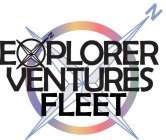 EXPLORER VENTURES FLEET N N