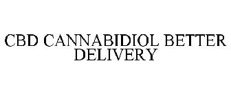 CBD CANNABIDIOL BETTER DELIVERY