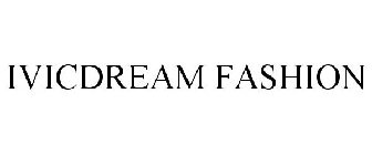 IVICDREAM FASHION