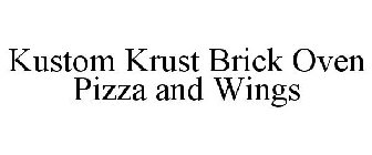 KUSTOM KRUST BRICK OVEN PIZZA AND WINGS