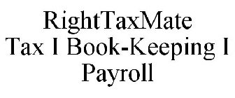 RIGHTTAXMATE TAX I BOOK-KEEPING I PAYROLL