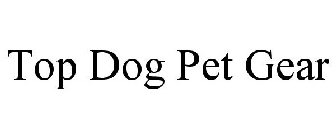 TOP DOG PET GEAR