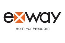 EXWAY BORN FOR FREEDOM