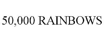 50,000 RAINBOWS