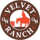 ·VELVET· ·RANCH· QH QH