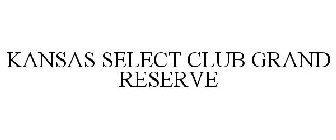 KANSAS SELECT CLUB GRAND RESERVE