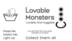 LOVABLE MONSTERS LOVABLE AND HUGGABLE PRESS ME WATCH ME LIGHT UP COLLECT THEM ALL 3 AA BATTERIES NOT INCLUDED AVAILABLE ON AMAZON