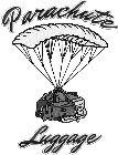 PARACHUTE LUGGAGE