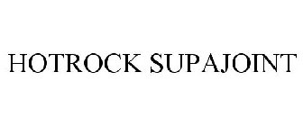 HOTROCK SUPAJOINT