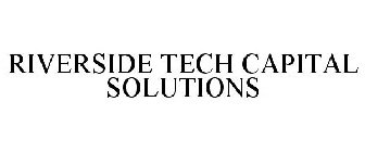 RIVERSIDE TECH CAPITAL SOLUTIONS