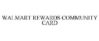 WALMART REWARDS COMMUNITY CARD