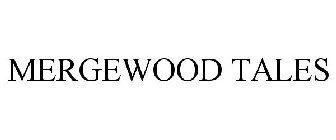 MERGEWOOD TALES