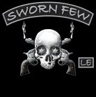 SWORN FEW LE