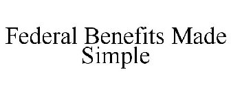 FEDERAL BENEFITS MADE SIMPLE