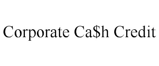 CORPORATE CA$H CREDIT