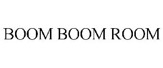 BOOM BOOM ROOM