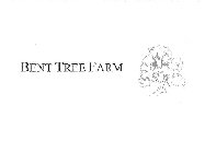 BENT TREE FARM