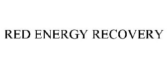 RED ENERGY RECOVERY