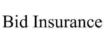 BID INSURANCE