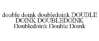 DOUBLE DOINK DOUBLEDOINK DOUBLE DOINK DOUBLEDOINK DOUBLEDOINK DOUBLE DOINK