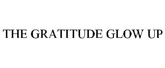 THE GRATITUDE GLOW UP