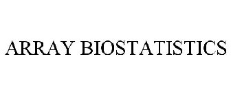 ARRAY BIOSTATISTICS