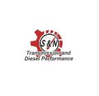 S&N TRANSMISSION AND DIESEL PERFORMANCE