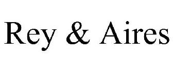 REY & AIRES