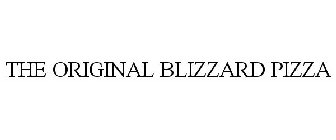 THE ORIGINAL BLIZZARD PIZZA