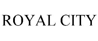 ROYAL CITY