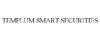 TEMPLUM SMART SECURITIES