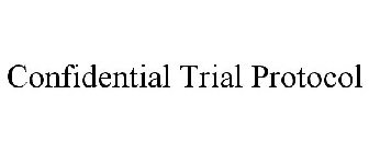 CONFIDENTIAL TRIAL PROTOCOL