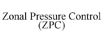 ZONAL PRESSURE CONTROL (ZPC)