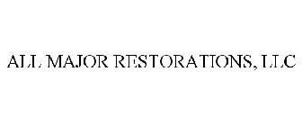 ALL MAJOR RESTORATIONS, LLC